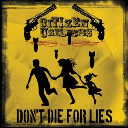 Citizen Useless : Don't Die for Lies